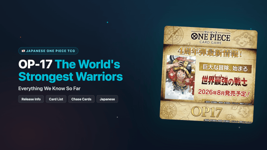 OP-17 The World's Strongest Warriors: Everything We Know - Rare Cards Japan